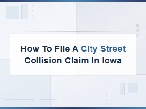 Filing a City Street Collision Claim in Iowa