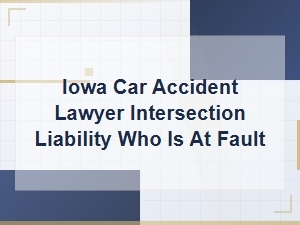 Who Is at Fault in an Iowa Intersection Accident?