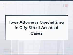 Iowa Attorneys for City Street Accident Cases